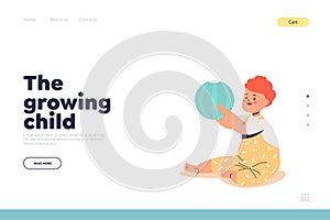 Growing child stage of aging concept of landing page with infant kid playing with ball