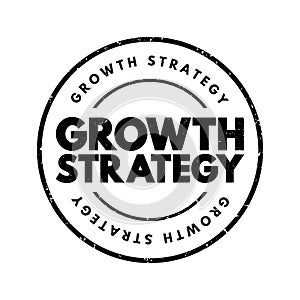 Growth Strategy - plan for overcoming current and future challenges to realize its goals for expansion, text concept stamp