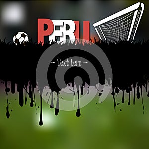 Grunge banner. Peru with a soccer ball and gate