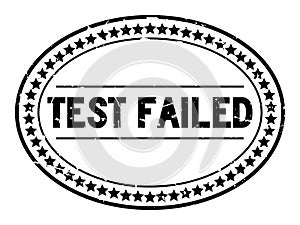 Grunge black test failed word oval rubber stamp on white background