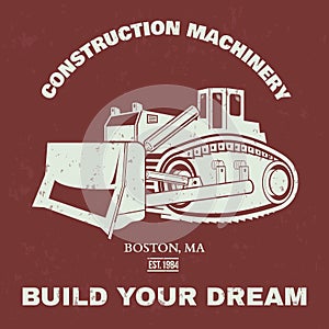 Grunge Bulldozer illustration. T-shirt design. Vector