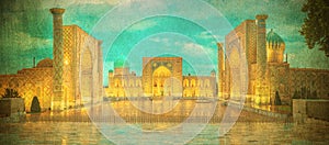 Grunge image of Registan square, Samarkand, Uzbekistan with three madrasahs: Ulugh Beg, Tilya Kori and Sher-Dor Madrasah