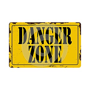 Grunge poster Danger Zone . Vector illustration of Danger Zone text with caution tape on grungy black and yellow