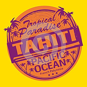 Grunge rubber stamp or label with the name of Tahiti photo