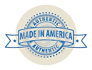 Grunge rubber stamp with the text Authentic, Made in America