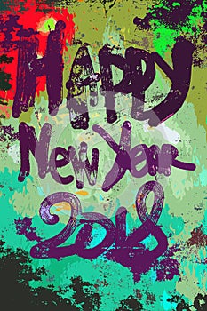 Grunge style greeting card for Happy New Year 2018