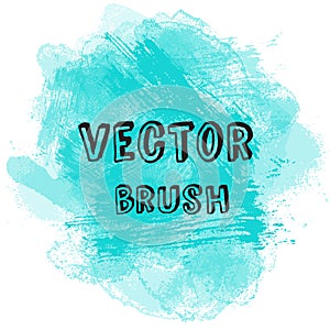 Grunge vector watercolor background. Vector brush. Hand-drawn illustration easy for your use.