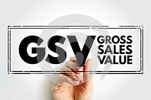 GSV Gross Sales Value - value of all of a business's sales transactions over a specified period of time