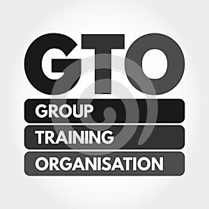 GTO - Group Training Organisation acronym, concept background