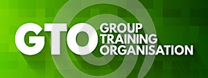 GTO - Group Training Organisation acronym, concept background