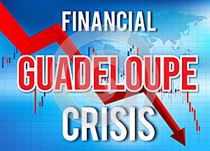 Guadeloupe Financial Crisis Economic Collapse Market Crash Global Meltdown