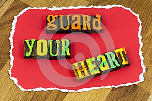 Guard your heart be careful beware love relationship