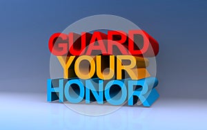guard your honor on blue