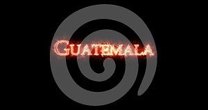 Guatemala written with fire. Loop