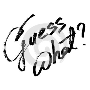 Guess what? - lettering