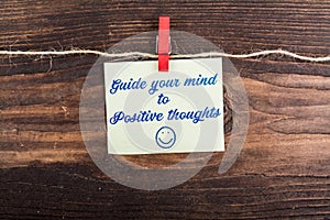 Guide your mind to positive thoughts