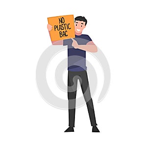 Guy Holding Placard with No Plastic Bag Inscription, Reducing Plastic Campaign, Protection of Environment Concept Vector