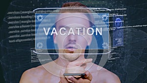 Guy interacts HUD hologram Vacation