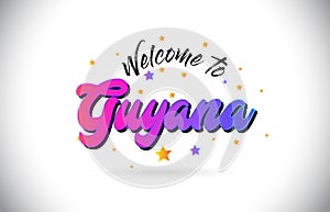 Guyana Welcome To Word Text with Purple Pink Handwritten Font and Yellow Stars Shape Design Vector