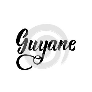 Guyane. Lettering. Ink illustration. Modern brush calligraphy