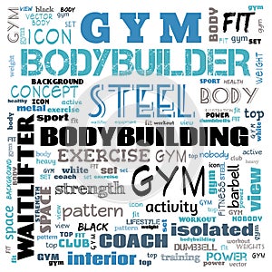 gym, body building, weight lifting, sports word cloud, this word cloud use as banner, painting, motivation, web-page, website