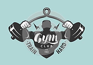 Gym club logo or emblem. Bodybuilding, sport concept. Lettering vector illustration