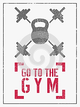 Gym Club typographic vintage grunge motivational poster, emblem design with barbells and kettlebell. Vector illustration.