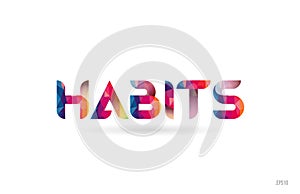 habits colored rainbow word text suitable for logo design