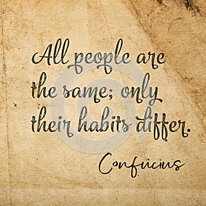 Habits differ ConfuciusSQ