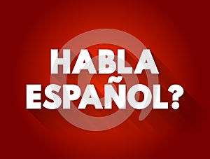 Habla Espanol? text quote, concept background