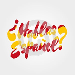 Hablas espaÃ±ol translation in english do you speak spanish. Hand lettering grunge texture background