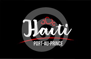 Haiti country on black background with red love heart and its capital Port au Prince