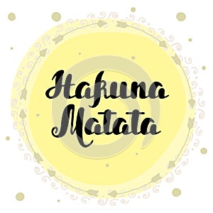 Hakuna matata Hand drawn typography vector Illustration