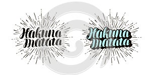 Hakuna Matata lettering. Handwritten lettering vector illustration