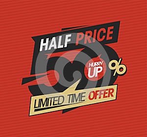 Half price on everything, limited time offer, 50 percents off