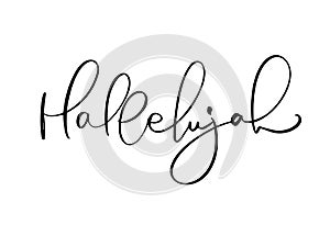 Hallelujah  calligraphy text. Christian phrase isolated on white background. Hand drawn vintage lettering illustration