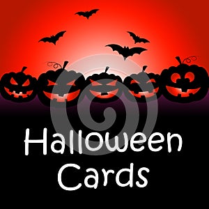 Halloween Cards Means Trick Or Treat And Celebration