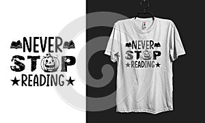 Halloween funny t-shirt design never stop reading