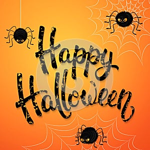 Halloween greeting card with angry spiders, web and black textured brush lettering on orange background. Decoration for