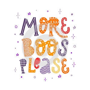 Halloween lettering quote `More boos please`