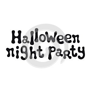 Halloween night party. Halloween theme. Handdrawn lettering phrase. Design element for Halloween. Vector handwritten