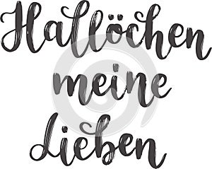 `HallÃÂ¶chen meine Lieben` hand drawn vector lettering in German, in English means `Hello my dears`.