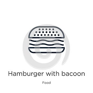 Hamburger with bacoon icon. Thin linear hamburger with bacoon outline icon isolated on white background from food collection. Line