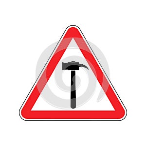 Hammer Warning sign red. Repair Hazard attention symbol. Danger