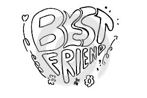 Hand Draw Sketch of Lettering, Best Friend, Black Outline at White Background