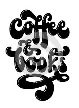 Hand drawn black and white typography design element with Coffee and books text