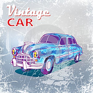 Hand drawn blue vintage car on grunge background. vector illustration