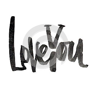 Hand- drawn brush calligraphy love you. Raster high resolution illustration isolated on white. Textured cute script