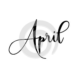 Hand drawn calligraphy lettering month April. Handwritten phrase for invitation card, calender, banner, poster, greetingcard.