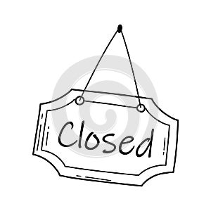 Hand drawn closed sign element. Doodle sketch style. Shop door or window closed label icon.